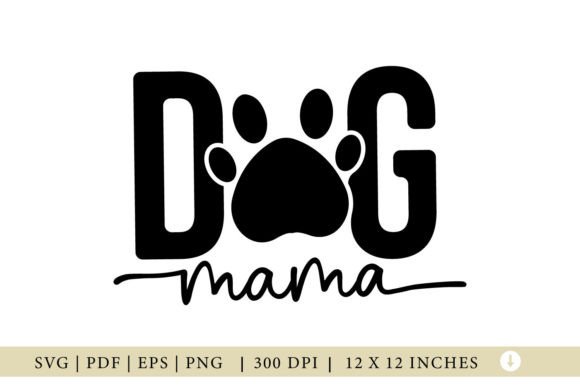 Dog SVG, Dog Mama, Pet Animal SVG: Graphics for Crafts & Local Branding