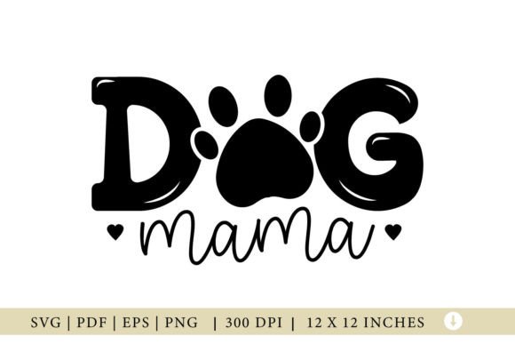 Dog SVG, Dog Mama, Pet SVG Cut File: Graphics for Crafts