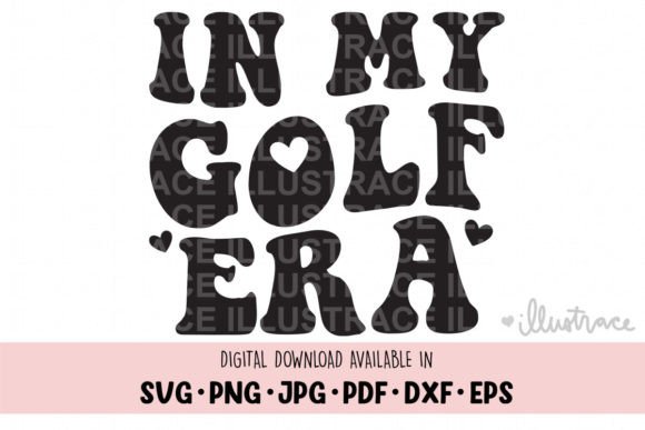 In My Golf Era SVG & PNG: Graphics for Crafts Brands