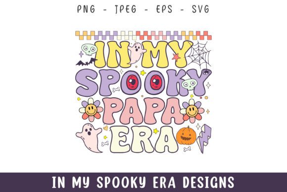 In My Spooky Papa Era Retro Groovy SVG: Graphics & Crafts