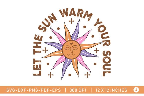 Let the Sun Warm, Celestial SVG: Graphics for Crafts & Soulful Branding