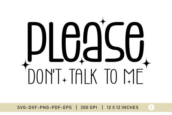 Please Do Not Talk to Me, Sarcastic SVG Graphics