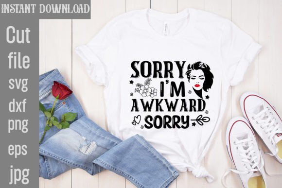 Sorry I’m Awkward SVG Graphics for T-Shirt Designs