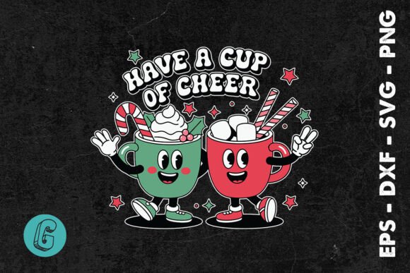 Xmas Have a Cup of Cheer Vibes SVG: Graphics & Print Templates